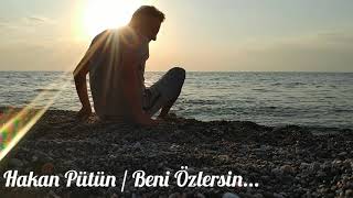 Download Hakan Pütün / Beni Özlersin.. Mp3 and Video Hakan Pütün / Beni Özlersin..