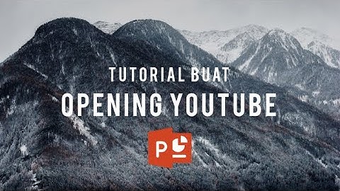 Tutorial Cara Buat Opening Youtube Seperti After Effect Dengan Powerpoint