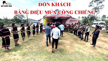 Đón Tiếp Khách Tham Dự Tiệc Cưới Bằng Giai Điệu Cồng Chiêng Múa Jrai Độc Đáo