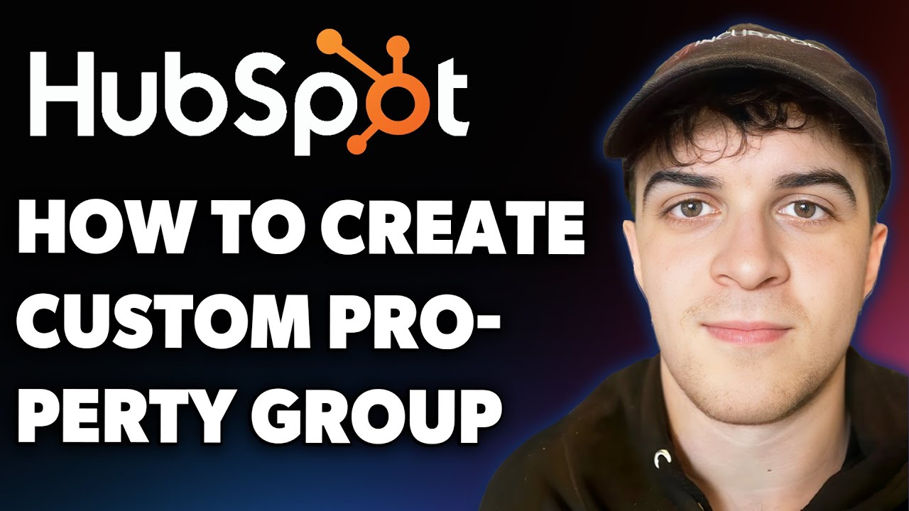 How to Create a Custom Property Group in Hubspot (Full 2025 Guide ...