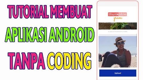 Tutorial Membuat Aplikasi Android Sederhana Via app.thunkable.com