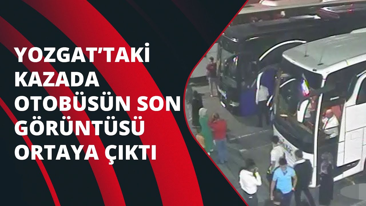 Yozgat'ta şarampole devrilen yolcu otobüsünün son görüntüsü ortaya çıktı