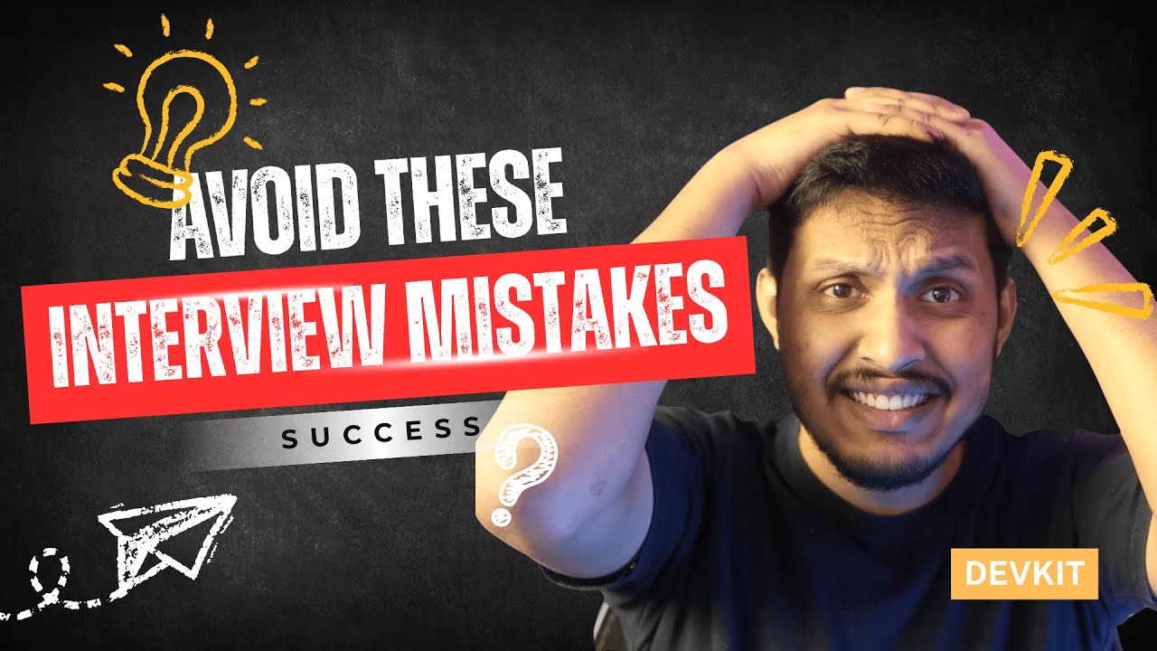 DON'T MAKE These DEADLY Interview Mistakes
