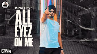 All Eyez On Me - King Singh New Punjabi Song 2024 | Latest Punjabi song 2024