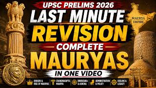 Maurya Empire Complete Revision for UPSC Prelims | Ashoka, Rock Edicts, Mauryan Administration