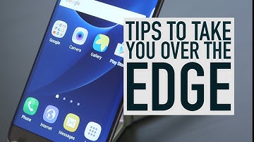 Samsung Galaxy S7 Edge- tips and tricks to make the most of the edge