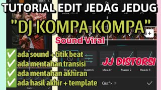 TUTORIAL EDIT JEDAG JEDUG 'DJ KOMPA KOMPA' JJ DISTORSI