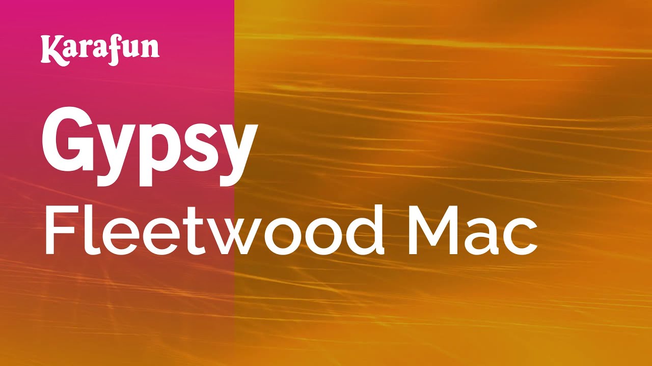 Gypsy - Fleetwood Mac | Karaoke Version | KaraFun