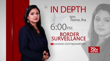 Teaser - In Depth: Border Surveillance | 6 pm