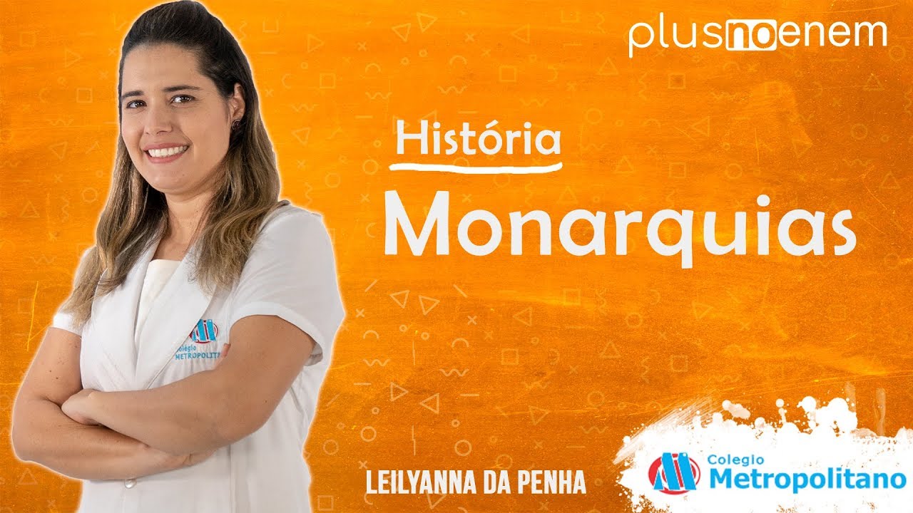 Monarquias - História - Plus no ENEM