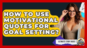 How To Use Motivational Quotes For Goal Setting? - Ultimate Study Hacks