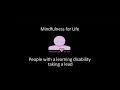Mindfulness For Life: People with a Learning Disability Taking a Lead
