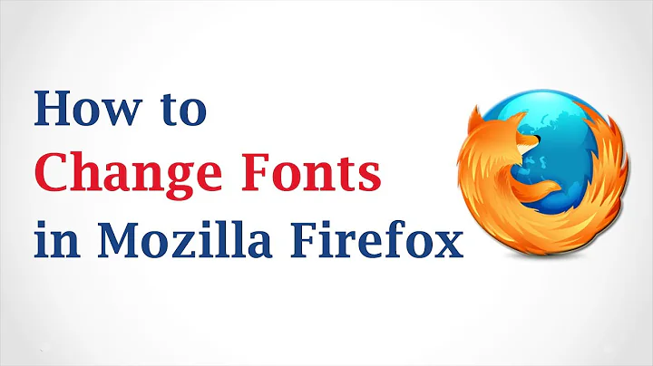 How to Change the Fonts in Mozilla Firefox Browser