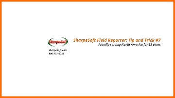 SharpeSoft Field Reporter: Tip and Trick #7