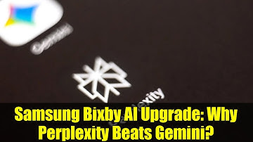 Samsung Bixby AI Upgrade: Why Perplexity Beats Gemini? | Bixby