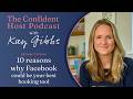 10 reasons why Facebook could be your best booking tool | The Confident Host Podcast with Kay Gibbs