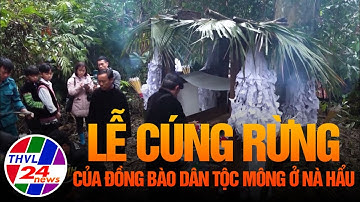 Lễ cúng rừng của đồng bào dân tộc Mông ở Nà Hẩu