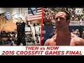 THEN vs NOW // 2016 CROSSFIT GAMES FINAL EVENT