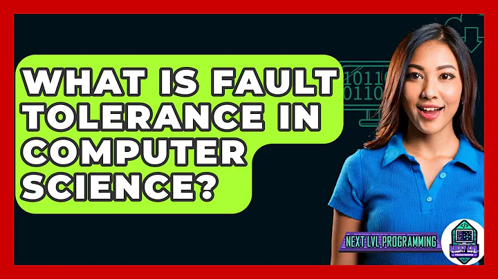 What Is Fault Tolerance In Computer Science? - Next LVL Programming