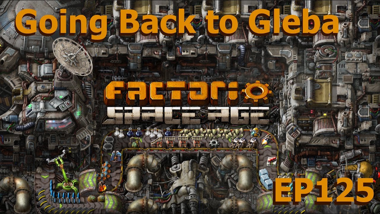 Factorio Space Age EP125 Going Back to Gleba - YouTube