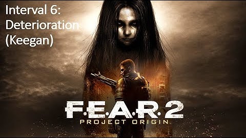 F.E.A.R. 2 Project Origin - Interval 6: Deterioration (Keegan)