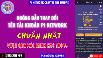 Pi Network - Hướng Dẫn Thay Đổi Tên Tài Khoản Pi Network Chính Xác Nhất