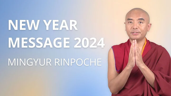 New Year Message 2024 with Yongey Mingyur Rinpoche - DayDayNews