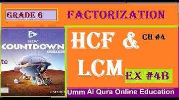 Grade 6 |   Math | Factorization HCF&LCM | New Countdown Second Edition | Ch #4 |  Ex #4B Complete