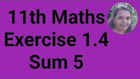 11th Maths|Exercise 1.4|Sum 5