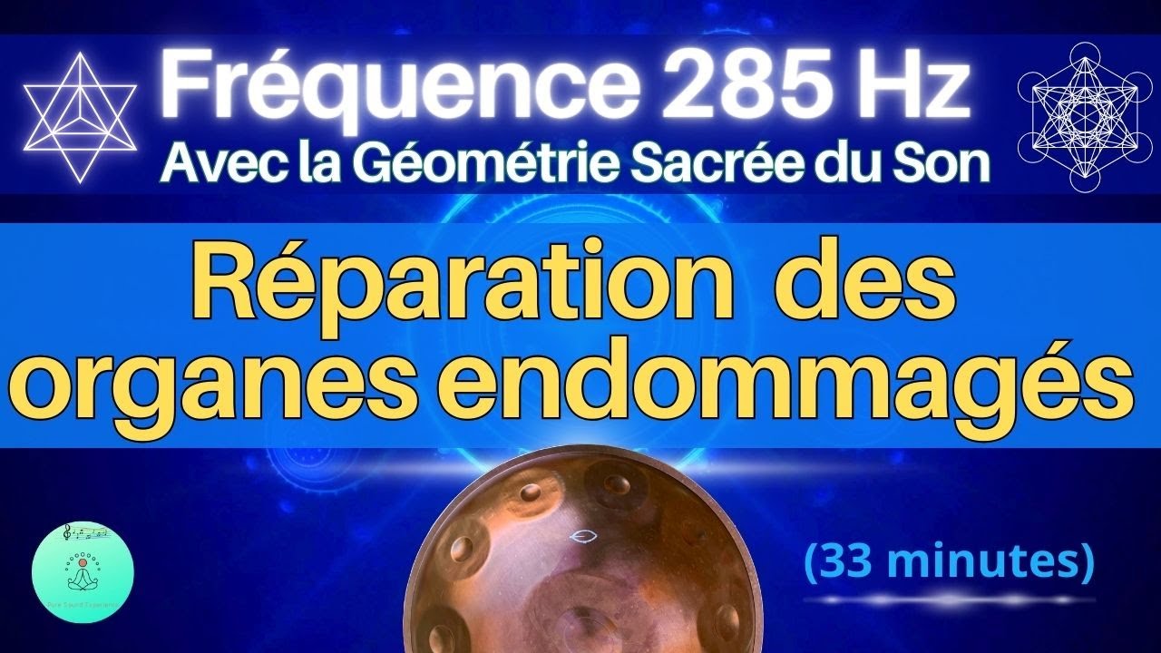Fréquence 285 Hz | Réparation des organes | Fréquence de Guérison | Avec la Géométrie Sacrée du Son