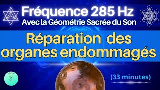 Fréquence 285 Hz | Réparation des organes | Fréquence de Guérison | Avec la Géométrie Sacrée du Son