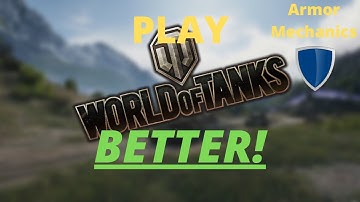 Learn To Play World of Tanks BETTER! - Tank Academy: Armor Mechanics