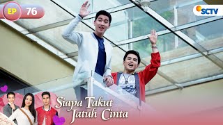 Download Lagu FULL Siapa Takut Jatuh Cinta - Episode 76 MP3
