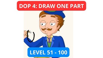 DOP 4: Draw One Part Level 51 - 100 Walkthrough