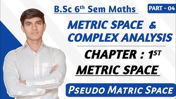 Pseudo Metric Space | B.Sc 6th Sem Maths | Metric Space & Complex Analysis | ChetanSir