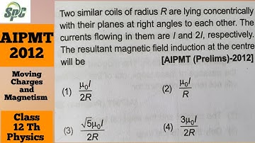 Two similar coils of radius R are lying concentrically with their planes at right angles to each oth
