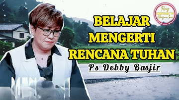 Belajar mengerti rencana Tuhan‼️ - Ps Debby Basjir - Kristiani Channel