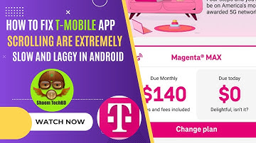 How to Fix T Mobile App Scrolling are Extremely Slow and Laggy in Android