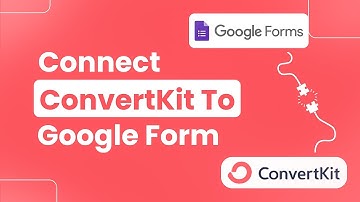 How to Connect ConvertKit to Google Form (Easily)