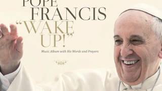 Wake Up! Go! Go! Forward! - Pope Francis ( Edited Version by Lab)