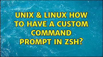 Unix & Linux: How to have a custom command prompt in zsh? (2 Solutions!!)