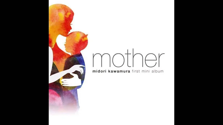 Midori Kawamura First Mini Album [Mother] _    [Mother]