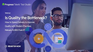 Is Quality the Bottleneck? | Telerik Test Studio Webinar