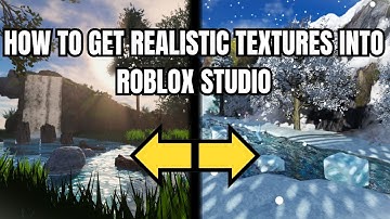 HOW TO IMPORT REALISTIC TEXTURES INTO ROBLOX STUDIO - danielfantastic