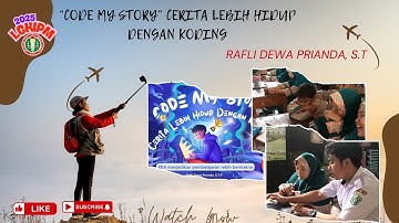 LGKIPM “Code My Story” Cerita Lebih Hidup Dengan Koding Rafli Dewa Prianda, S T P APKS PGRI 2025