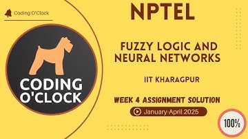 NPTEL Fuzzy Logic and Neural Networks Week 4 Assignment Solution January - April 2025 IIT Kharagpur