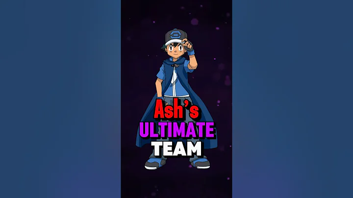 Ash Ketchum’s ULTIMATE Team