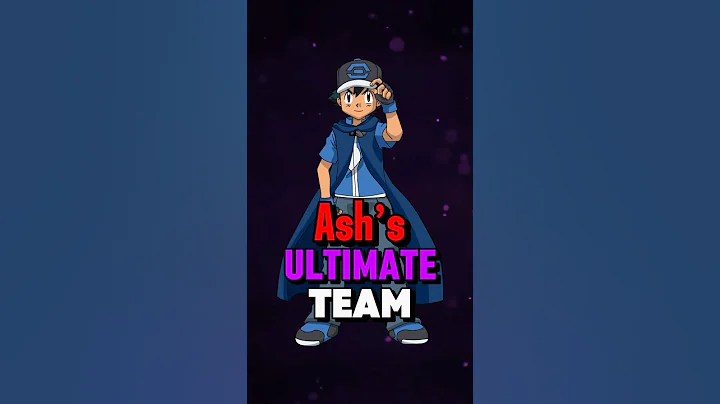 Ash Ketchum’s ULTIMATE Team