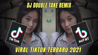 Dj double take || dj tiktok terbaru 2021 dj double take remix