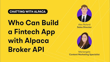 Chatting with Alpaca: Who Can Build a Fintech App with Alpaca Broker API